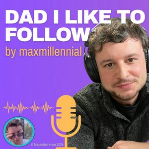 Höre Dad I Like to Follow - Ein Podcast über Kind und Beruf, Arbeit und Vereinbarkeit in der App.