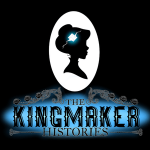 Höre The Kingmaker Histories in der App.