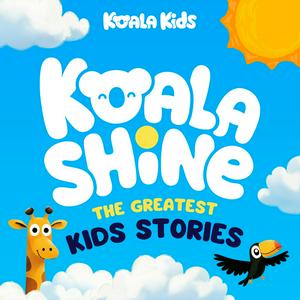 Höre Koala Shine: The Greatest Kids Stories in der App.