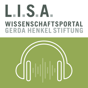 Höre L.I.S.A. Wissenschaftsportal Gerda Henkel Stiftung in der App.