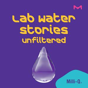 Höre Lab Water Stories - Unfiltered. in der App.