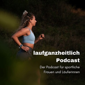 Höre laufganzheitlich Podcast in der App.