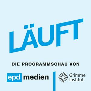 Höre LÄUFT - Der Podcast von epd medien und Grimme Institut in der App.