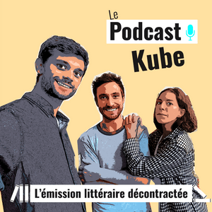 Höre Le Podcast Kube in der App.