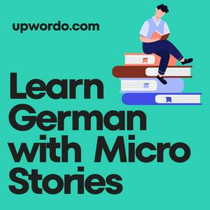 Höre Learn German with Micro Stories in der App.