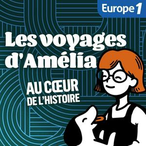 Höre Les Voyages d'Amélia au coeur de l'Histoire in der App.