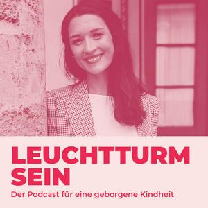 Höre Leuchtturm sein. Der Podcast für eine geborgene Kindheit in der App.