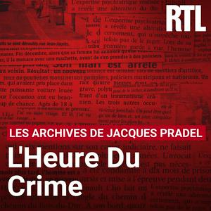 Höre L’heure du crime : les archives de Jacques Pradel in der App.