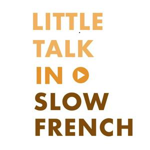 Höre Little Talk in Slow French in der App.