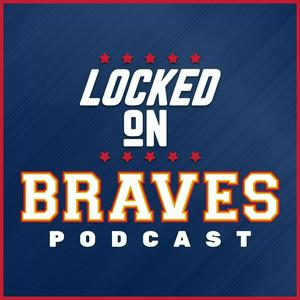 Höre Locked On Braves - Daily Podcast On The Atlanta Braves in der App.