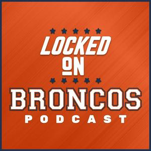 Höre Locked On Broncos - Daily Podcast On The Denver Broncos in der App.