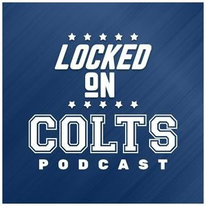 Höre Locked On Colts - Daily Podcast On The Indianapolis Colts in der App.