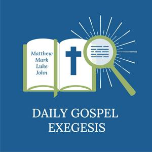 Höre Daily Gospel Exegesis in der App.