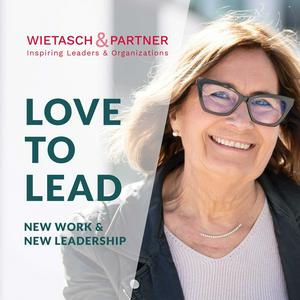 Höre Love to Lead für New Work & New Leadership von WIETASCH & Partner in der App.