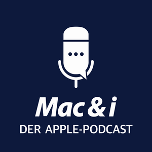 Höre Mac & i - der Apple-Podcast in der App.