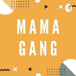 Höre Mama Gang in der App.