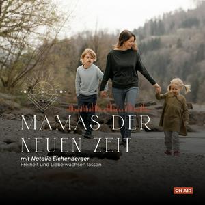 Höre Mamas der neuen Zeit in der App.