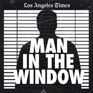 Höre Man In The Window: The Golden State Killer in der App.