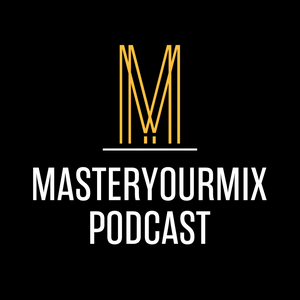 Höre Master Your Mix Podcast in der App.