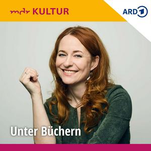 Höre Unter Büchern mit Katrin Schumacher in der App.