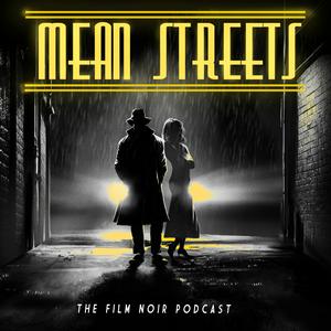 Höre Mean Streets - The Film Noir Podcast in der App.