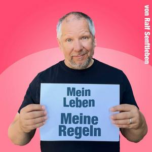 Höre Mein Leben. Meine Regeln. – Der Podcast für Lebensgestalter in der App.