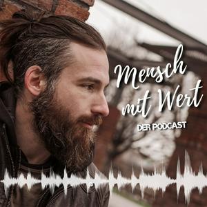 Höre Mensch mit Wert - Der Podcast in der App.