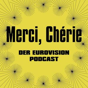 Höre Merci, Chérie - Der Eurovision Podcast in der App.