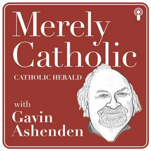 Höre The Catholic Herald Podcast: Merely Catholic with Gavin Ashenden in der App.