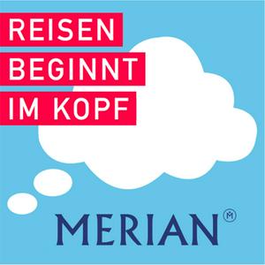 Höre Reisen beginnt im Kopf - der MERIAN-Podcast in der App.