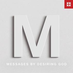 Höre Messages by Desiring God in der App.