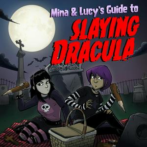 Höre Mina and Lucy's Guide to Slaying Dracula in der App.