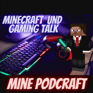 Höre Minecraft und Gaming Talk - Mine Podcraft | Der Minecraft Podcast mit Starrattom in der App.