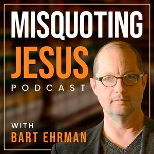 Höre Misquoting Jesus with Bart Ehrman in der App.