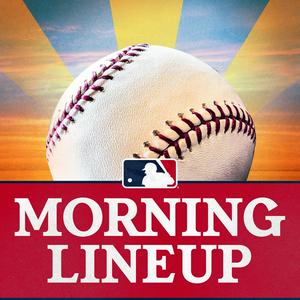 Höre MLB Morning Lineup Podcast in der App.