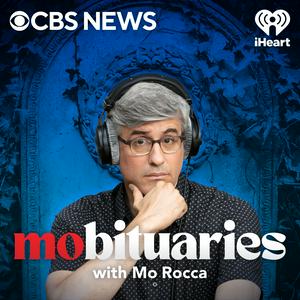 Höre Mobituaries with Mo Rocca in der App.