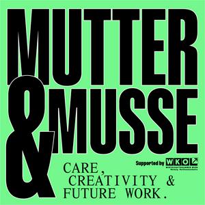 Höre Mutter & Muße – Care, Creativity + Future Work in der App.