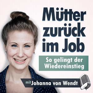 Höre Mütter zurück im Job - so gelingt der Wiedereinstieg in der App.