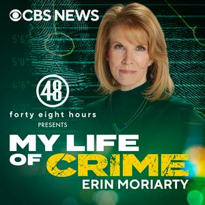 Höre My Life of Crime with Erin Moriarty in der App.