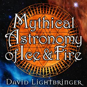 Höre Mythical Astronomy of Ice and Fire in der App.