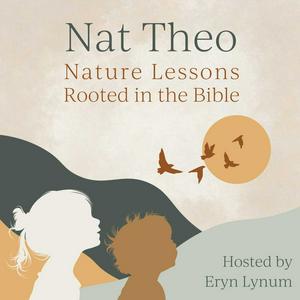 Höre Nat Theo Nature Lessons Rooted in the Bible in der App.