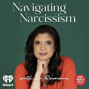 Höre Navigating Narcissism with Dr. Ramani in der App.