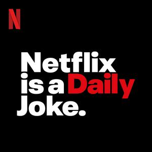 Höre Netflix Is A Daily Joke in der App.