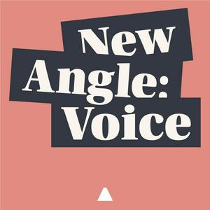 Höre New Angle: Voice in der App.