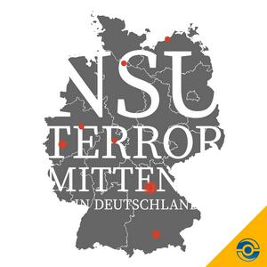 Höre NSU Terror mitten in Deutschland in der App.