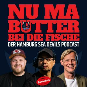 Höre Nu ma Butter bei die Fische – der Hamburg Sea Devils Podcast in der App.