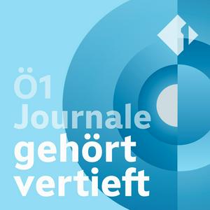 Podcast Ö1 Journale - gehört vertieft