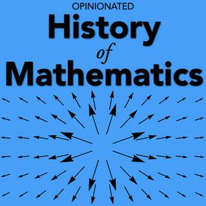 Höre Opinionated History of Mathematics in der App.