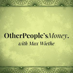 Höre Other People's Money with Max Wiethe in der App.