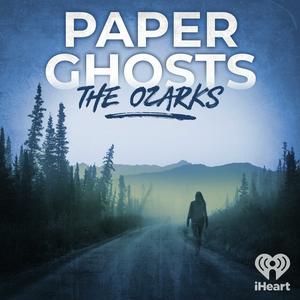 Höre Paper Ghosts: The Ozarks in der App.